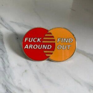 local artist hard enamel pin 'f*ck round find out